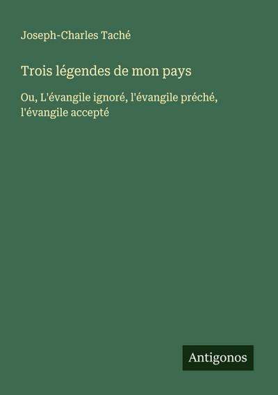 Trois légendes de mon pays