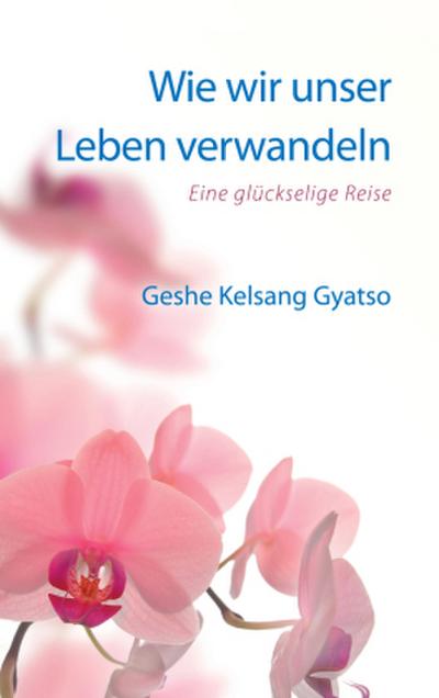 Wie wir unser Leben verwandeln, 9