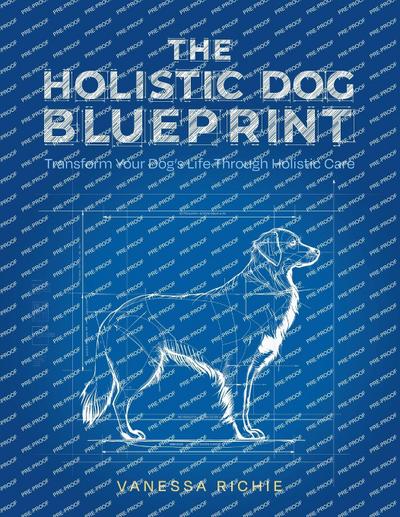 The Holistic Dog Blueprint