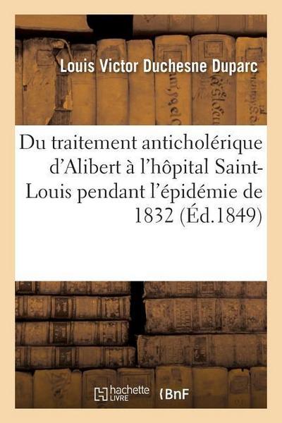 Efficacité Du Traitement Anticholérique d’Alibert À l’Hôpital Saint-Louis Pendant l’Épidémie de 1832