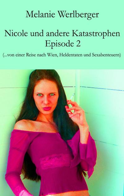 Nicole und andere Katastrophen - Episode 2