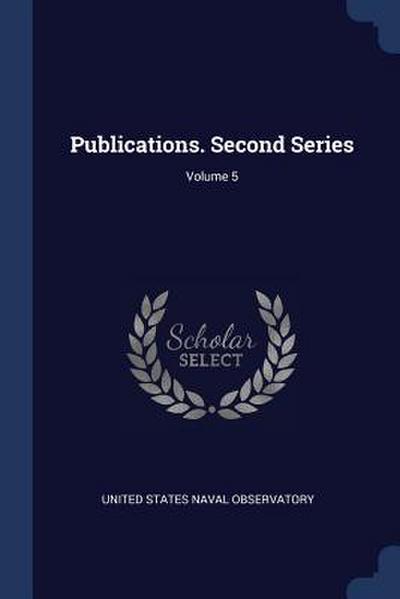 Publications. Second Series; Volume 5