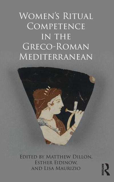 Women’s Ritual Competence in the Greco-Roman Mediterranean