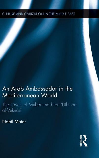 An Arab Ambassador in the Mediterranean World