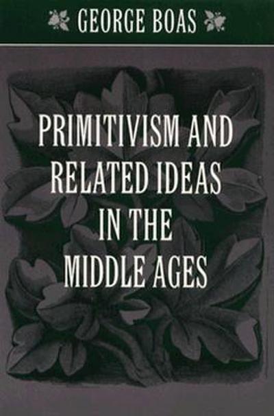 Primitivism and Related Ideas in the Middle Ages