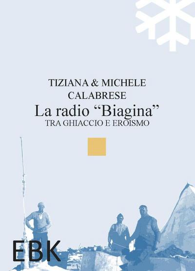 La radio ’Biagina’. Tra ghiaccio e eroismo