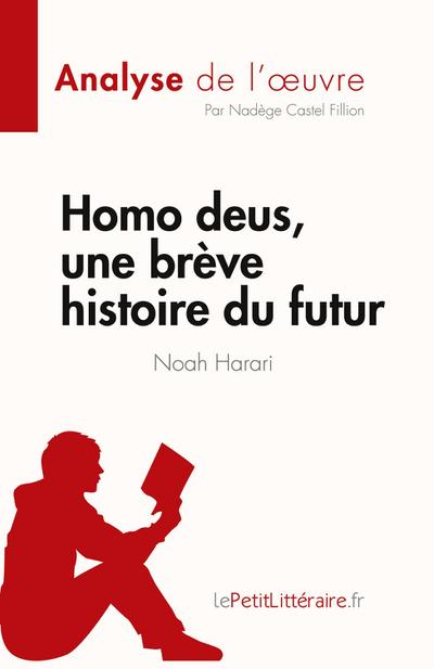 Homo deus, une brève histoire du futur de Noah Harari (Analyse de l’¿uvre)
