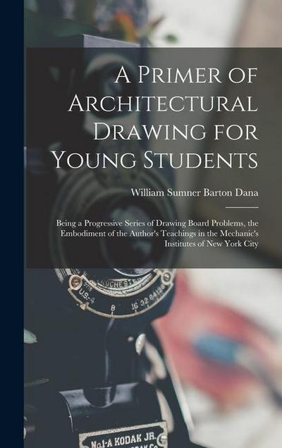A Primer of Architectural Drawing for Young Students