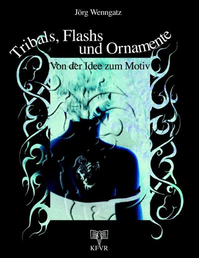 Tribals, Flashs und Ornamente: Von der Idee zum Motiv