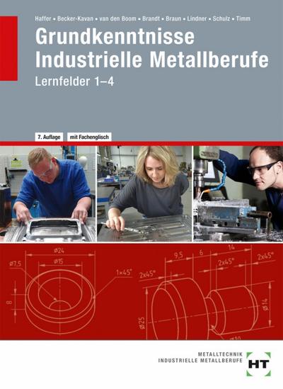 Grundkenntnisse Industrielle Metallberufe Lernfelder 1 - 4