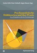 Psychoanalytische Feldtheorien und ihre Praxis