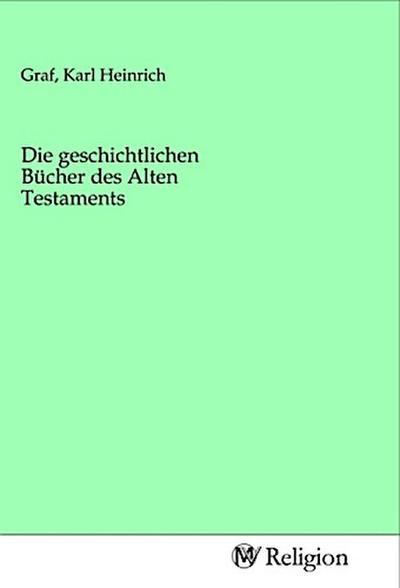 Die geschichtlichen Bücher des Alten Testaments