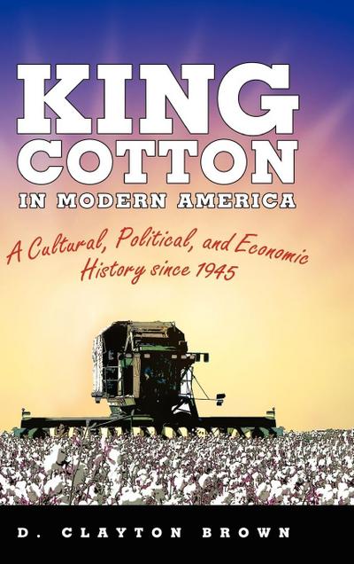 King Cotton in Modern America