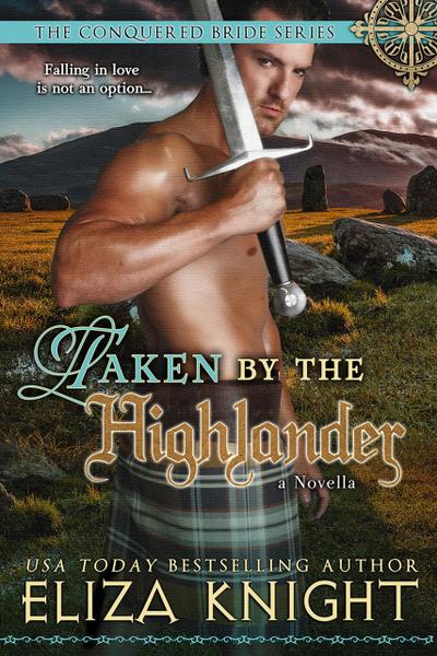 Taken by the Highlander (The Conquered Bride Series, #7)