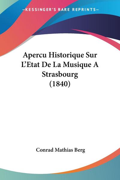 Apercu Historique Sur L’Etat De La Musique A Strasbourg (1840)