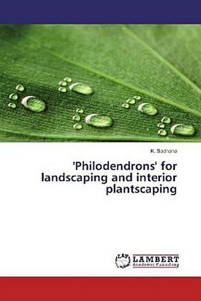 ’Philodendrons’ for landscaping and interior plantscaping