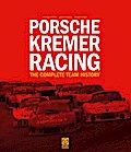 Porsche Kremer Racing - The Complete Team History