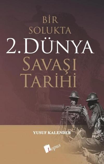 Bir Solukta 2. Dünya Savasi Tarihi