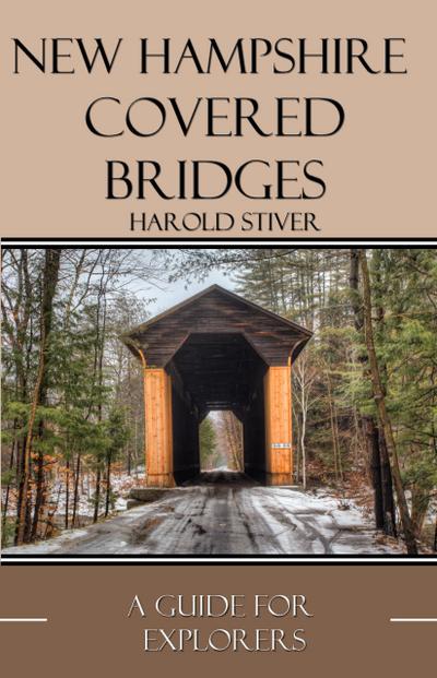 New Hampshire Covered Bridges (Covered Bridges of North America, #10)