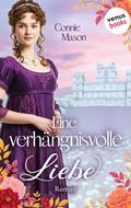 Eine verhängnisvolle Liebe von Connie Mason