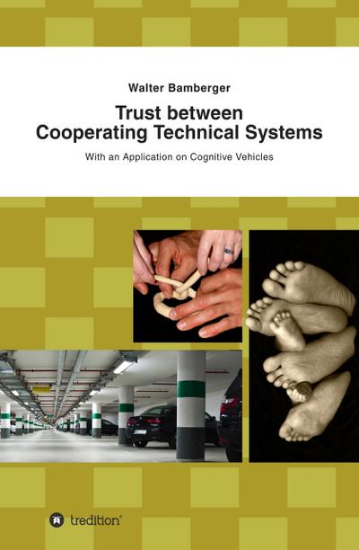 Bamberger, W: Trust between Cooperating Technical Systems