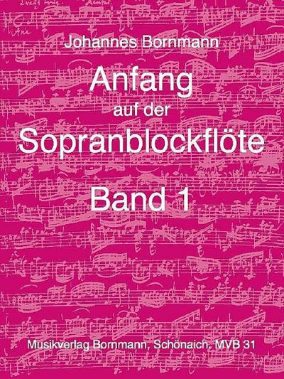 Anfang auf der Sopranblockflöte - Band 1. Bd.1