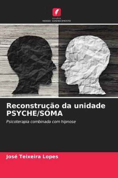 Reconstrução da unidade PSYCHE/SOMA
