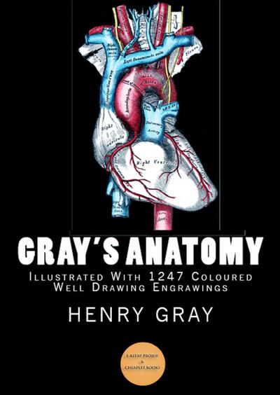 Gray’s Anatomy (Illustrated With 1247 Coloured Well Drawing Engrawings)