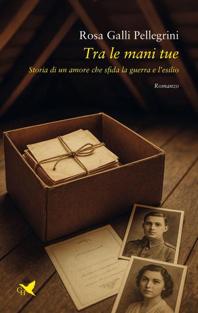 Tra le mani tue. Storia di un amore che sfida la guerra e l’esilio