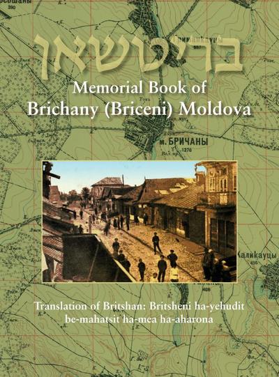 Memorial Book of Brichany, Moldova - It’s Jewry in the First Half of Our Century