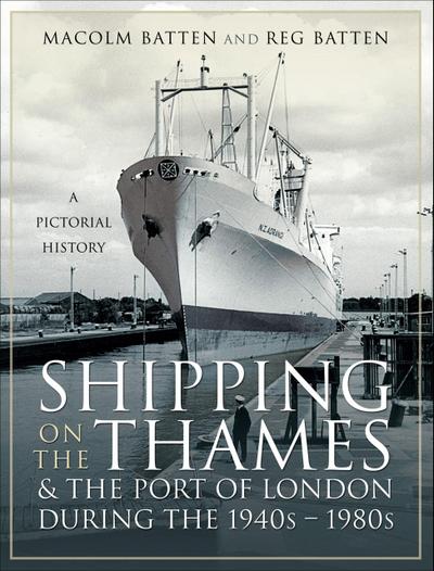 Shipping on the Thames & the Port of London During the 1940s-1980s