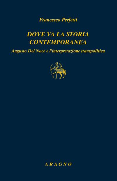 Dove va la storia contemporanea. Augusto Del Noce e l’interpretazione transpolitica
