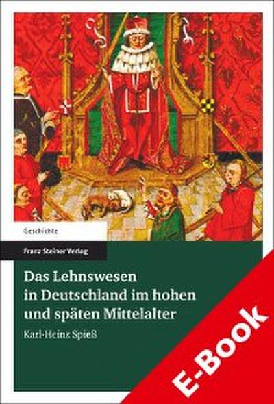 Das Lehnswesen in Deutschland im hohen und späten Mittelalter