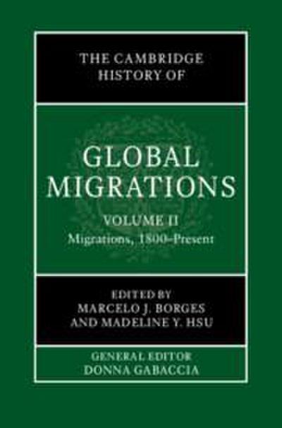 The Cambridge History of Global Migrations: Volume 2, Migrations, 1800-Present