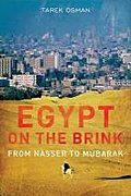 Egypt on the Brink: From the Rise of Nasser to the Fall of Mubarak