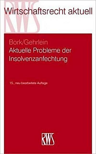 Aktuelle Probleme der Insolvenzanfechtung