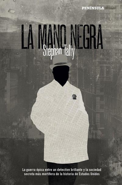 La Mano Negra : la guerra épica entre un detective brillante y la sociedad secreta más mortíferaa de la historia de Estados Unidos