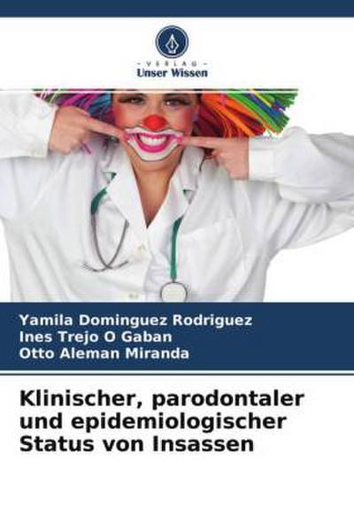Klinischer, parodontaler und epidemiologischer Status von Insassen