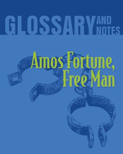 Amos Fortune, Free Man Glossary and Notes
