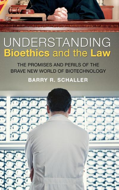 Understanding Bioethics and the Law