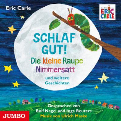 Schlaf gut! Die kleine Raupe Nimmersatt und weitere Geschichten, Audio-CD