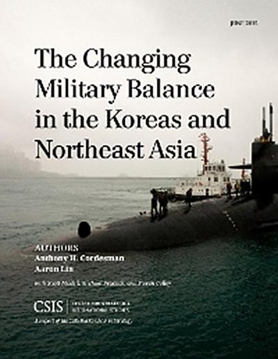 The Changing Military Balance in the Koreas and Northeast Asia