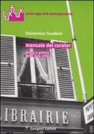 Manuale del curator. Teoria e pratica della cura critica