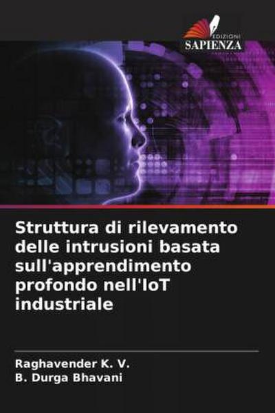 Struttura di rilevamento delle intrusioni basata sull’apprendimento profondo nell’IoT industriale