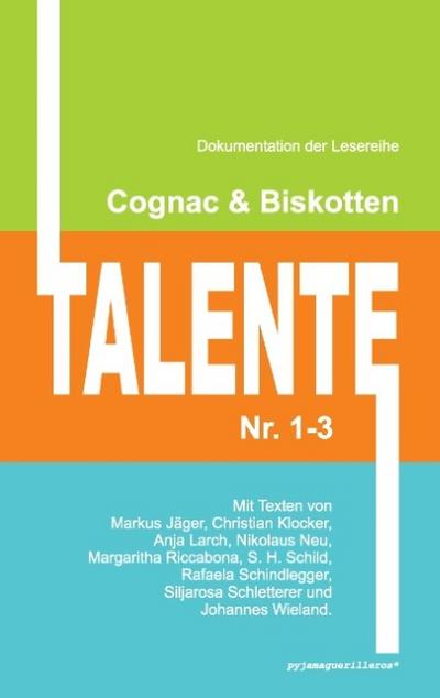Cognac & Biskotten Talente Nr. 1-3. Anthologie.