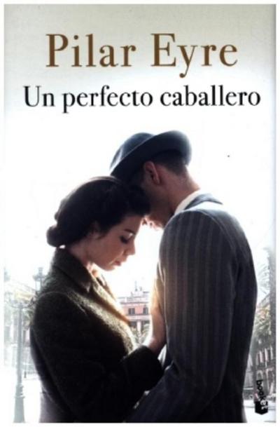 Un perfecto caballero - Pilar Eyre