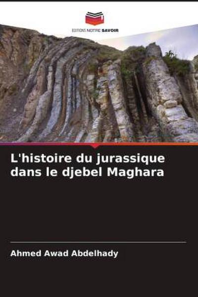 L’histoire du jurassique dans le djebel Maghara
