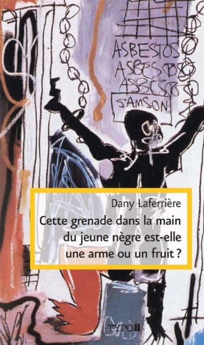 Cette grenade dans la main du jeune Nègre est-elle une arme ou un fruit ?ou un fruit?