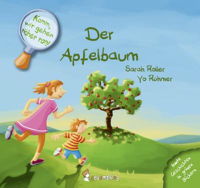 Komm, wir gehen näher ran! Der Apfelbaum: Bunte Geschichten in grünen Büchern