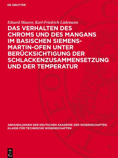 Das Verhalten des Chroms und des Mangans im basischen Siemens-Martin-Ofen unter Berücksichtigung der Schlackenzusammensetzung und der Temperatur